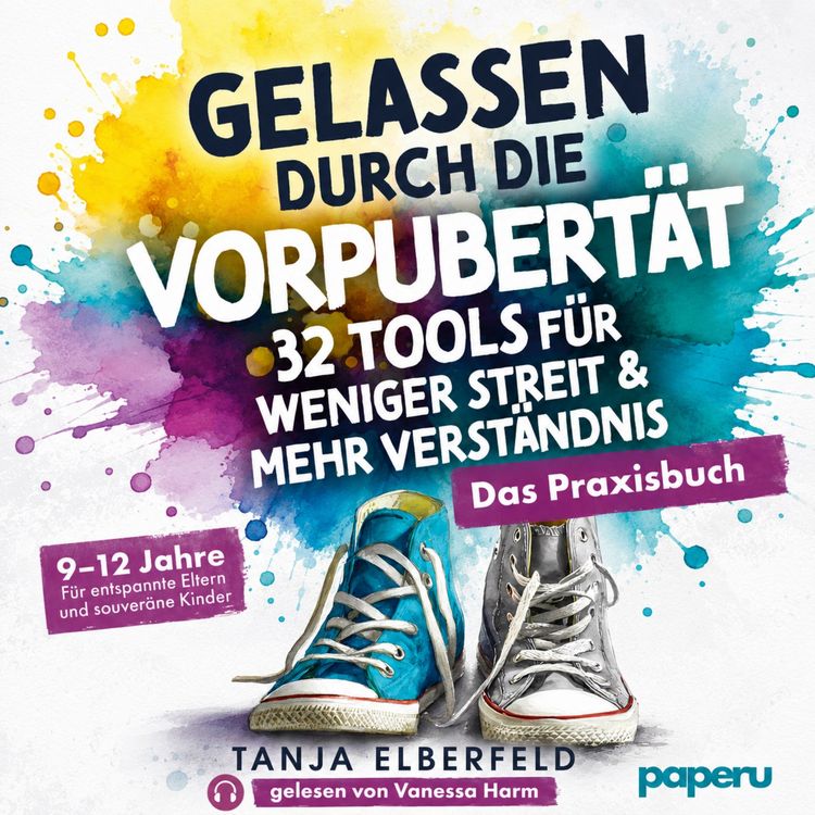 Produktbild: Gelassen durch die Vorpubert&auml;t &ndash; 32 Tools f&uuml;r weniger Streit & mehr Verst&auml;ndnis