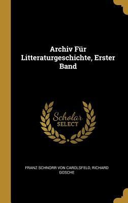 Produktbild: Archiv F&uuml;r Litteraturgeschichte, Erster Band