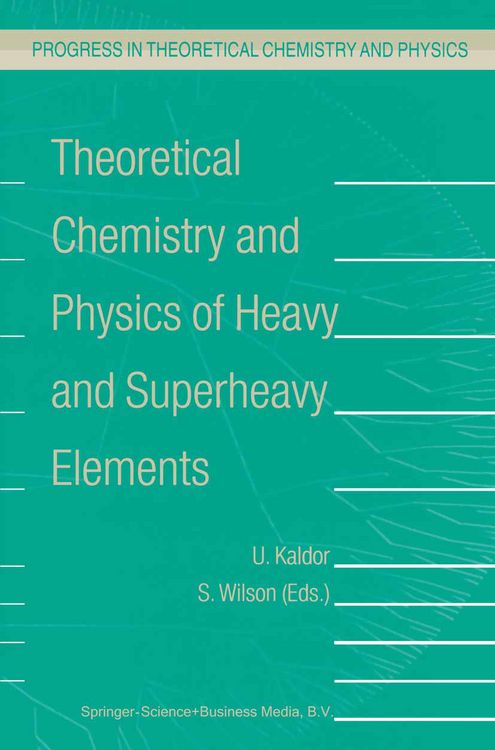 Produktbild: Theoretical Chemistry and Physics of Heavy and Superheavy Elements
