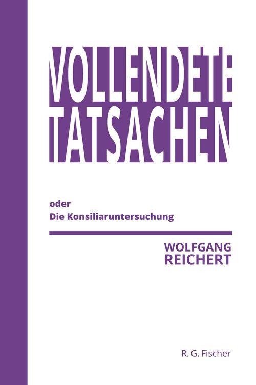 Produktbild: Vollendete Tatsachen oder Die Konsiliaruntersuchung