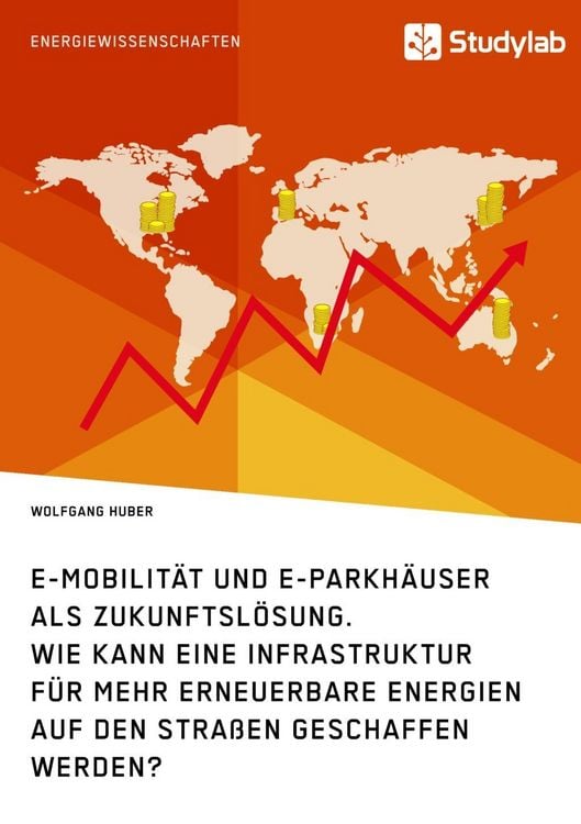 Produktbild: E-Mobilit&auml;t und E-Parkh&auml;user als Zukunftsl&ouml;sung. Wie kann eine Infrastruktur f&uuml;r mehr erneuerbare Energien auf den Stra&szlig;en geschaffen werden?