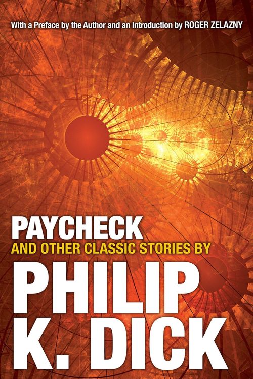 Produktbild: Paycheck and Other Classic Stories by Philip K. Dick