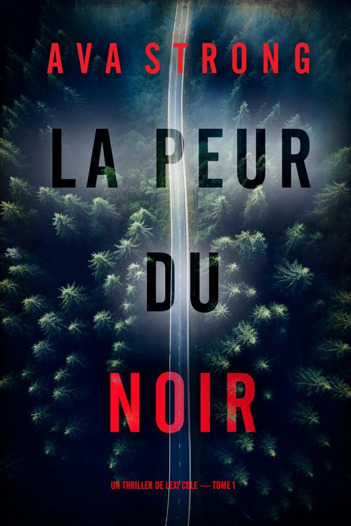 Produktbild: La peur du noir (Un thriller de Lexi Cole - tome 1)