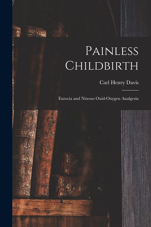 Produktbild: Painless Childbirth: Eutocia and Nitrous Oxid-Oxygen Analgesia