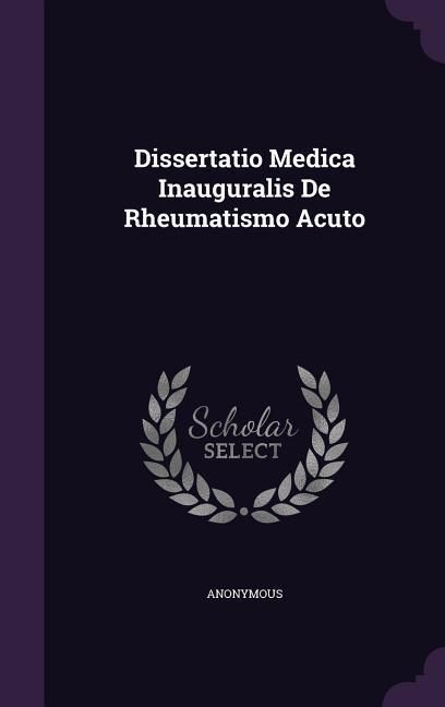 Produktbild: Dissertatio Medica Inauguralis De Rheumatismo Acuto