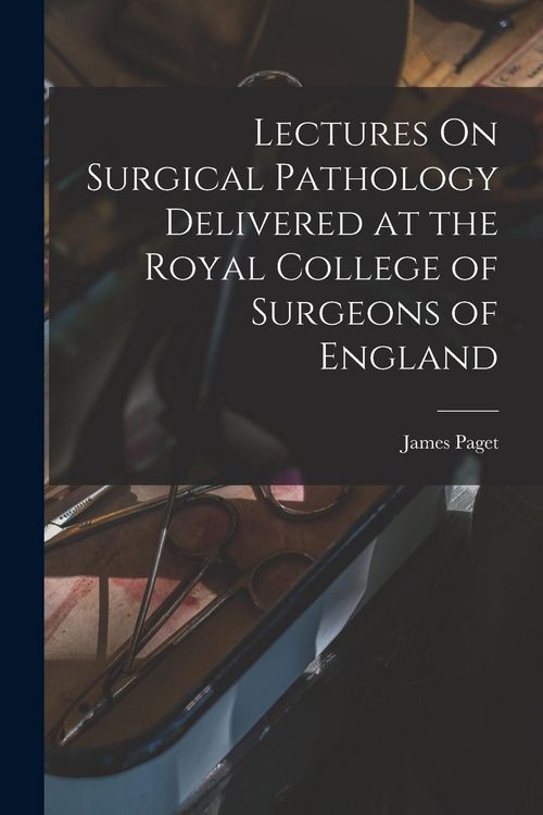 Produktbild: Lectures On Surgical Pathology Delivered at the Royal College of Surgeons of England