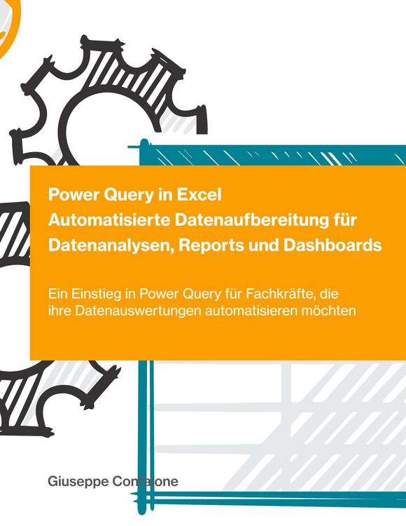 Produktbild: Power Query in Excel - Automatisierte Datenaufbereitung f&uuml;r Datenanalysen, Reports und Dashboards