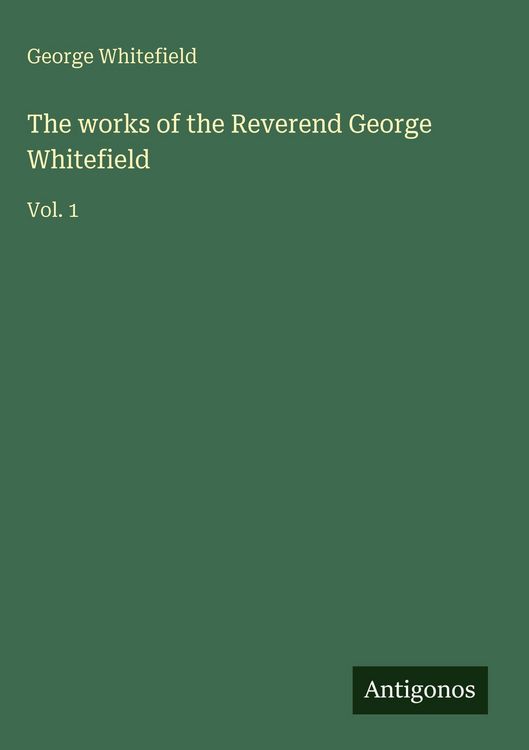 Produktbild: The works of the Reverend George Whitefield