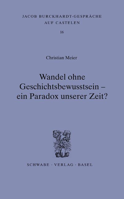 Produktbild: Wandel ohne Geschichtsbewusstsein - ein Paradox unserer Zeit?