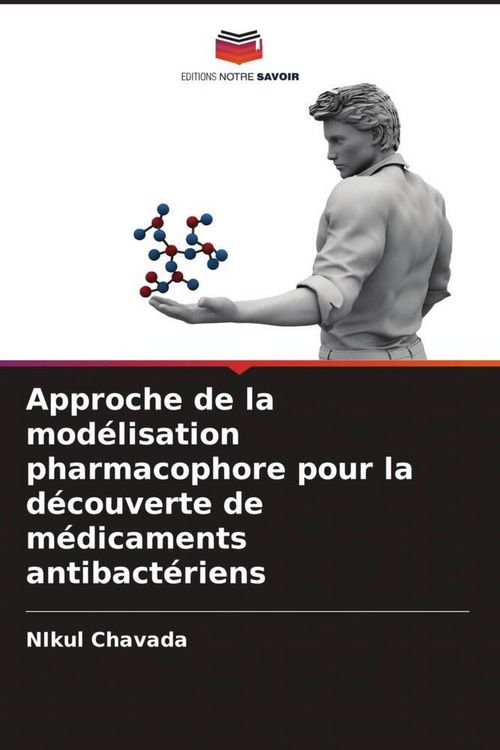 Produktbild: Approche de la mod&eacute;lisation pharmacophore pour la d&eacute;couverte de m&eacute;dicaments antibact&eacute;riens