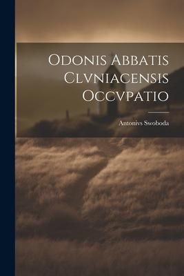 Produktbild: Odonis Abbatis Clvniacensis Occvpatio