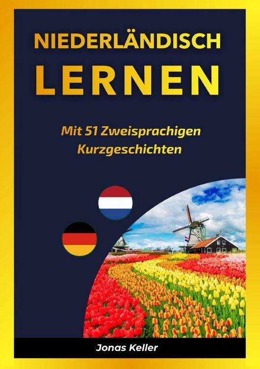 Produktbild: Niederl&auml;ndisch Lernen mit 51 Zweisprachigen Kurzgeschichten