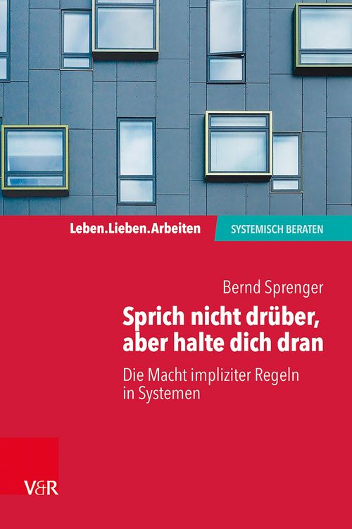 Produktbild: Sprich nicht dr&uuml;ber, aber halte dich dran: Die Macht impliziter Regeln in Systemen
