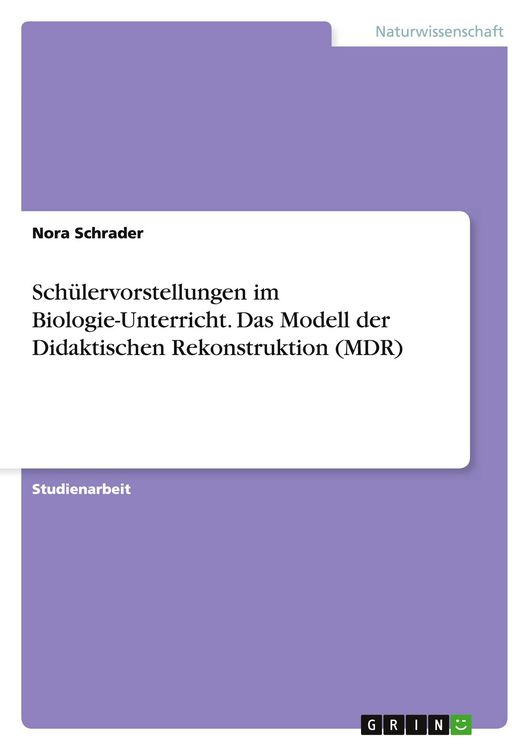 Produktbild: Sch&uuml;lervorstellungen im Biologie-Unterricht. Das Modell der Didaktischen Rekonstruktion (MDR)