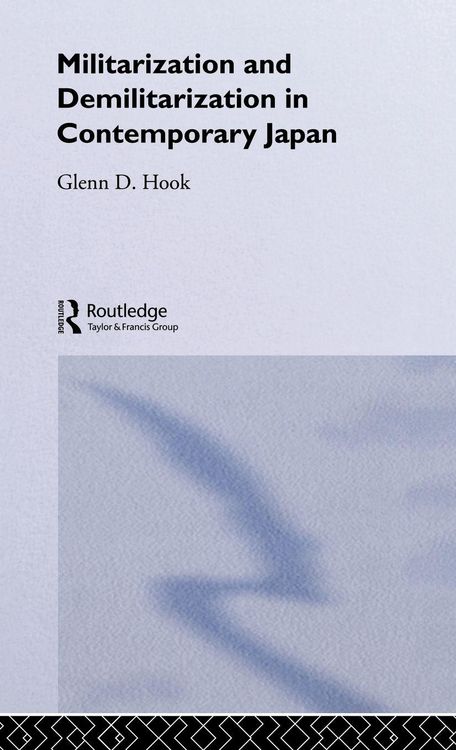 Produktbild: Militarisation and Demilitarisation in Contemporary Japan