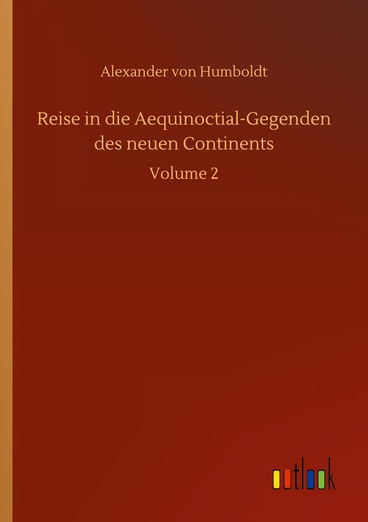 Produktbild: Reise in die Aequinoctial-Gegenden des neuen Continents