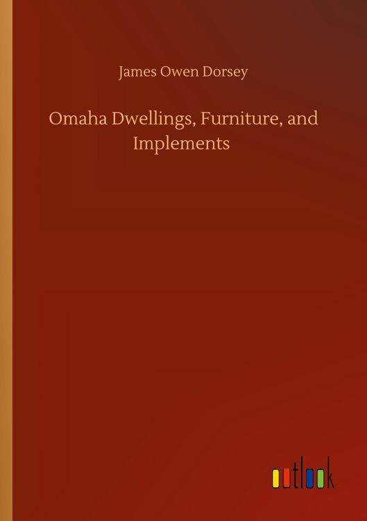 Produktbild: Omaha Dwellings, Furniture, and Implements