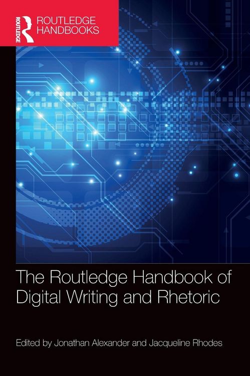 Produktbild: The Routledge Handbook of Digital Writing and Rhetoric