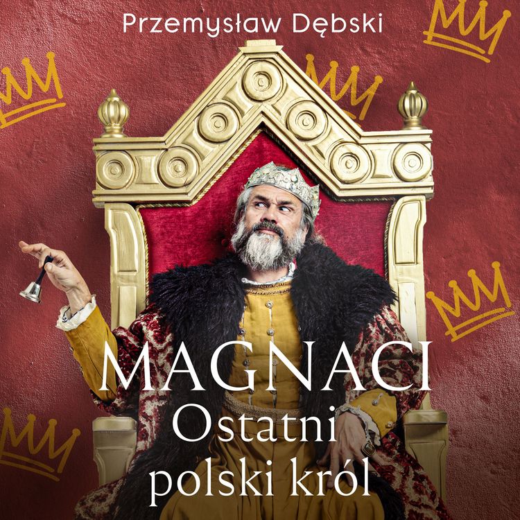 Produktbild: Magnaci. Ostatni polski kr&oacute;l