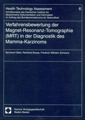 Produktbild: Verfahrensbewertung der Magnet-Resonanz-Tomographie (MRT) in der Diagnostik des Mamma-Karzinoms