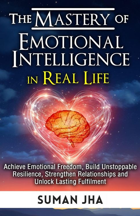 Produktbild: The Mastery of Emotional Intelligence in Real Life (Mastering the Inner Self Series, #3)