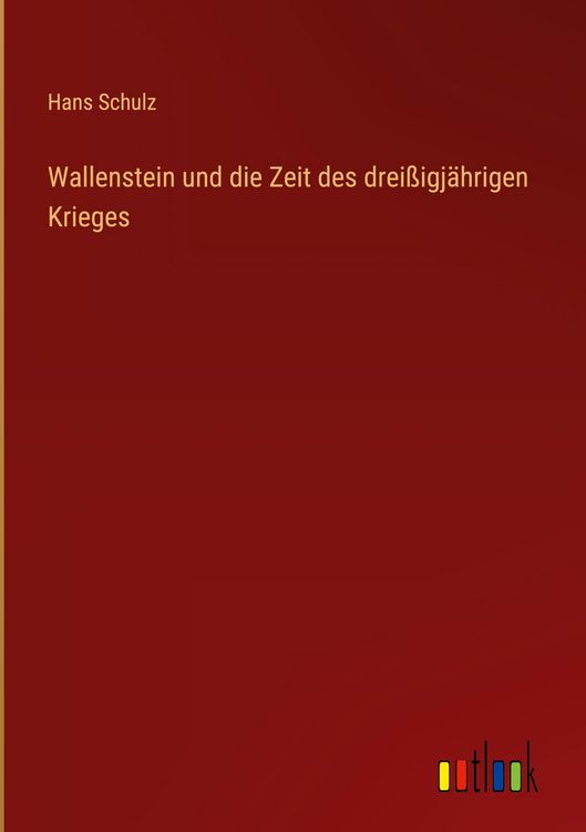 Produktbild: Wallenstein und die Zeit des drei&szlig;igj&auml;hrigen Krieges