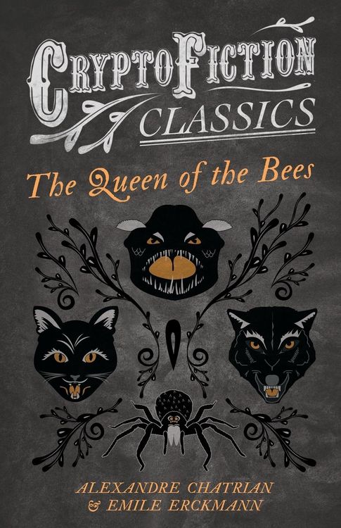 Produktbild: The Queen of the Bees (Cryptofiction Classics - Weird Tales of Strange Creatures)