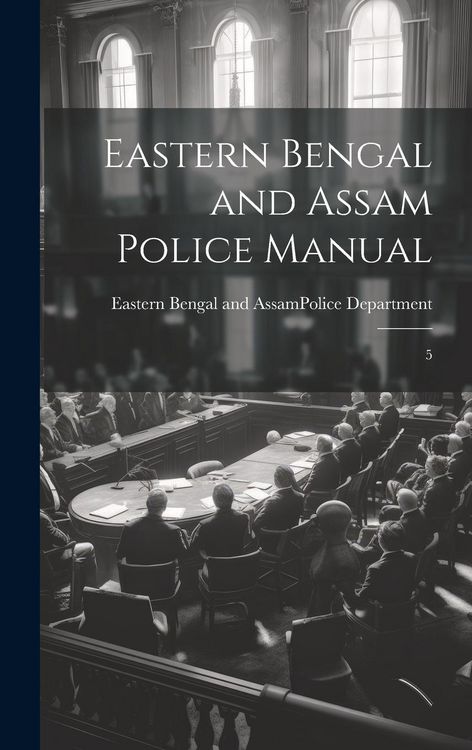 Produktbild: Eastern Bengal and Assam Police Manual: 5