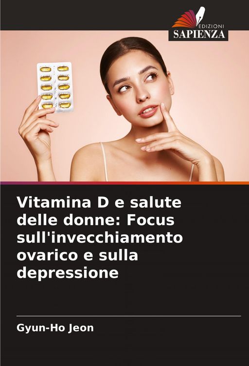 Produktbild: Vitamina D e salute delle donne: Focus sull'invecchiamento ovarico e sulla depressione