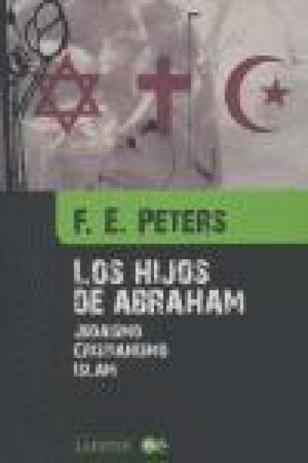 Produktbild: Los hijos de Abraham : juda&iacute;smo, cristianismo, islam