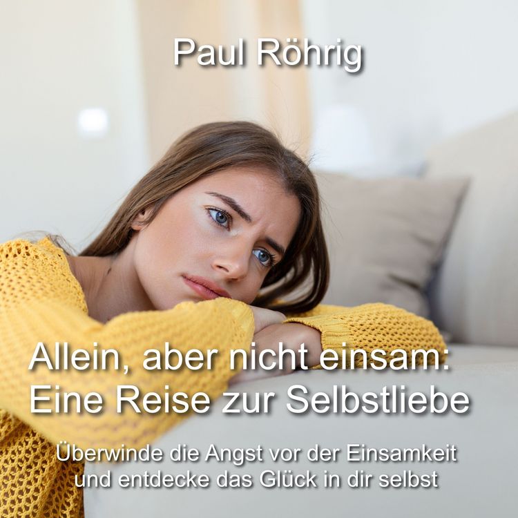 Produktbild: Allein, aber nicht einsam: Eine Reise zur Selbstliebe