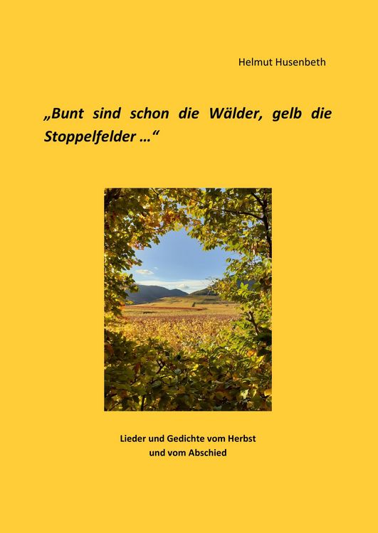 Produktbild: Bunt sind schon die W&auml;lder, gelb die Stoppelfelder