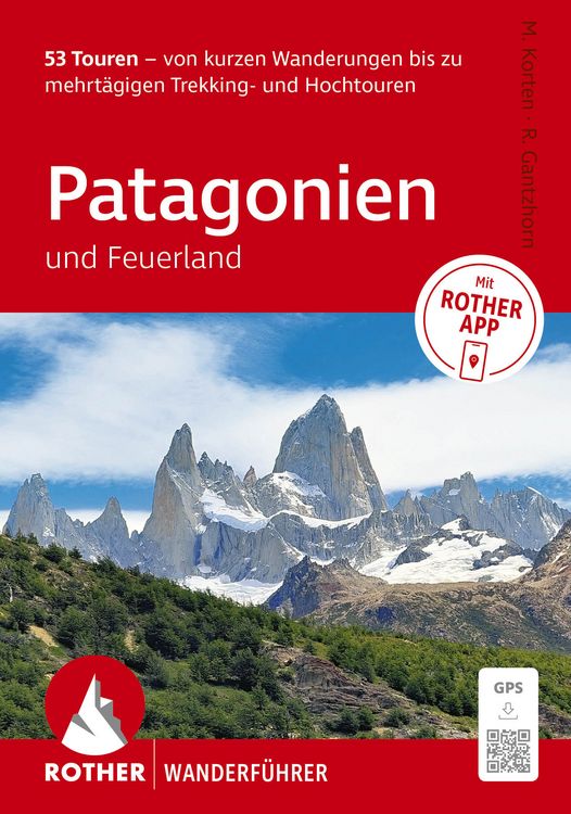 Produktbild: ROTHER Wanderf&uuml;hrer Patagonien und Feuerland. 53 Touren von kurzen Wanderungen bis zu mehrt&auml;gigen Trekking- und Hochtouren