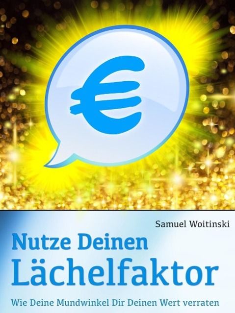 Produktbild: Nutze Deinen L&auml;chelfaktor