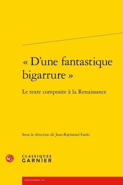 Produktbild: 'D'une Fantastique Bigarrure' : Le Texte Composite a la Renaissance