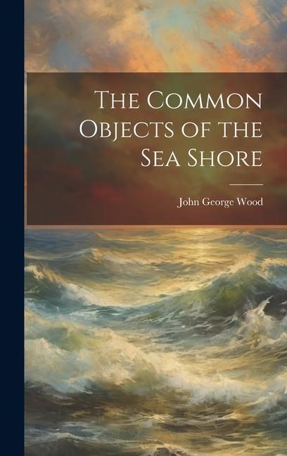 Produktbild: The Common Objects of the Sea Shore