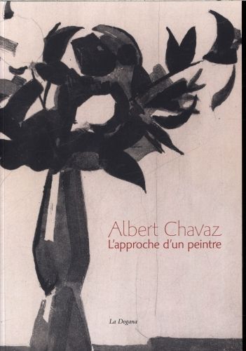 Produktbild: Albert Chavaz : l'approche d'un peintre