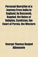 Produktbild: Personal Narrative of a Journey from India to England, by Bussorah, Bagdad, the Ruins of Babylon, Curdistan, the Court of Persia, the Western