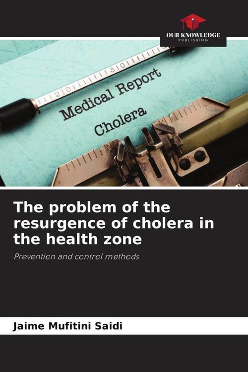 Produktbild: The problem of the resurgence of cholera in the health zone