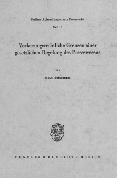 Produktbild: Verfassungsrechtliche Grenzen einer gesetzlichen Regelung des Pressewesens.