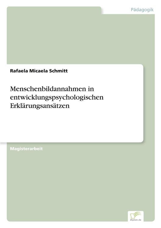 Produktbild: Menschenbildannahmen in entwicklungspsychologischen Erkl&auml;rungsans&auml;tzen