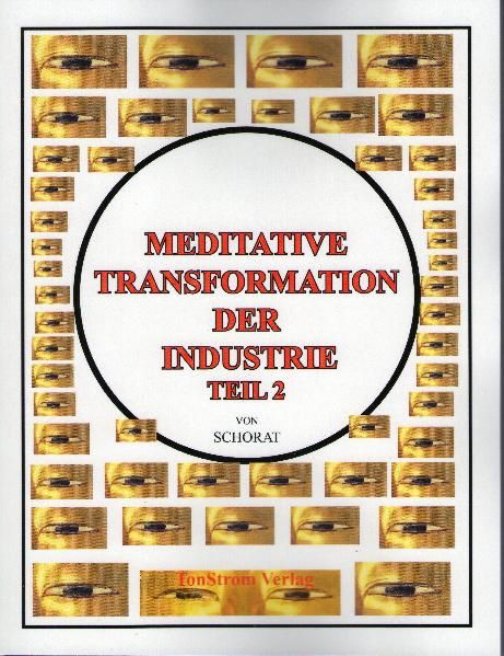 Produktbild: Meditative Transformation Der Industrie Teil 2