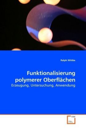 Produktbild: Wittke, R: Funktionalisierung polymerer Oberfl&auml;chen