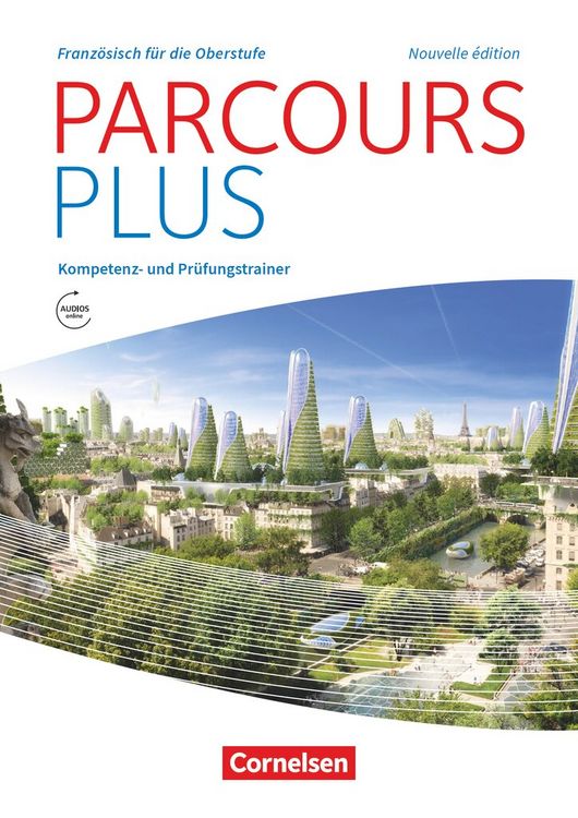 Produktbild: Parcours plus - Franz&ouml;sisch f&uuml;r die Oberstufe - Franz&ouml;sisch f&uuml;r die Oberstufe - Ausgabe 2017