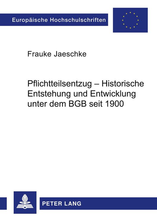 Produktbild: Pflichtteilsentzug &ndash; Historische Entstehung und Entwicklung unter dem BGB seit 1900