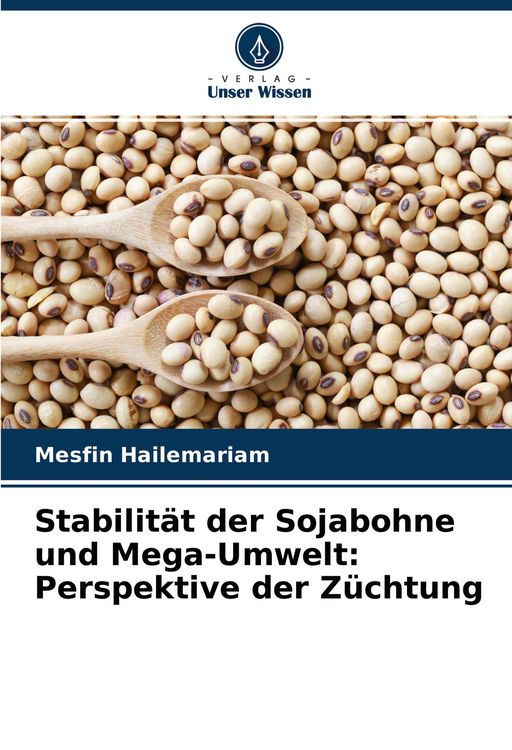 Produktbild: Stabilit&auml;t der Sojabohne und Mega-Umwelt: Perspektive der Z&uuml;chtung