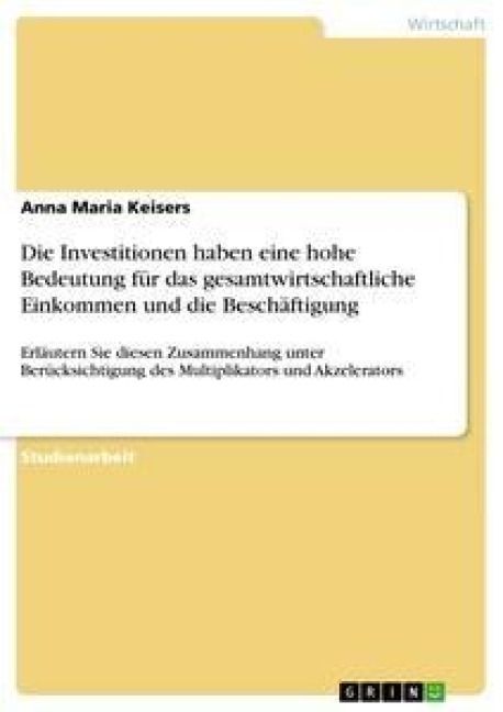 Produktbild: Die Investitionen haben eine hohe Bedeutung f&uuml;r das gesamtwirtschaftliche Einkommen und die Besch&auml;ftigung