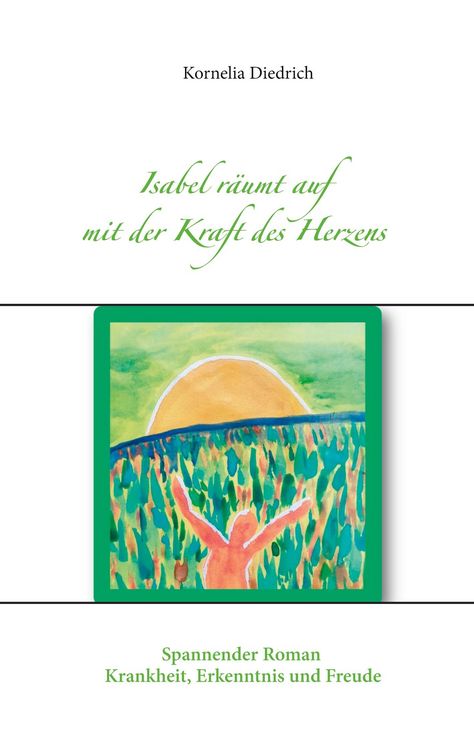 Produktbild: Isabel r&auml;umt auf mit der Kraft des Herzens