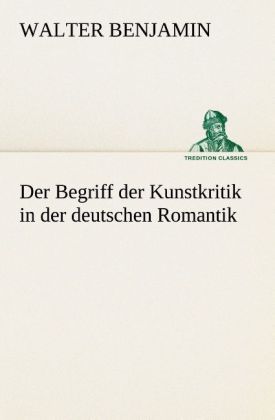 Produktbild: Der Begriff der Kunstkritik in der deutschen Romantik