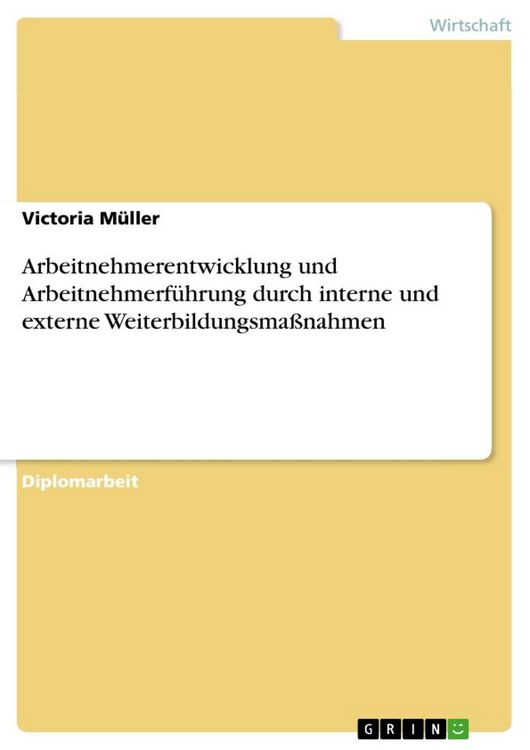 Produktbild: Arbeitnehmerentwicklung und Arbeitnehmerf&uuml;hrung durch interne und externe Weiterbildungsma&szlig;nahmen